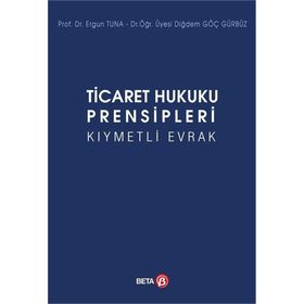 Ticaret Hukuku Prensipleri Kıymetli Evrak - Diğdem Göç Gürbüz