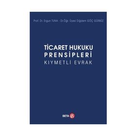Ticaret Hukuku Prensipleri Kıymetli Evrak - Diğdem Göç Gürbüz