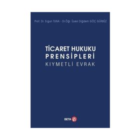 Ticaret Hukuku Prensipleri Kıymetli Evrak - Diğdem Göç Gürbüz