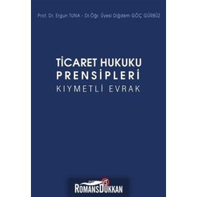 Ticaret Hukuku Prensipleri Kıymetli Evrak - Diğdem Göç Gürbüz