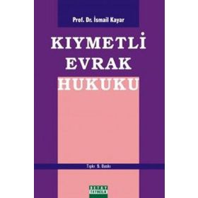 TICARET HUKUKU TICARI İŞLETME HUKUKU-ŞİRKETLER HUKUKU-KIYMETLİ EVRAK HUKUKU - İSMAİL KAYAR