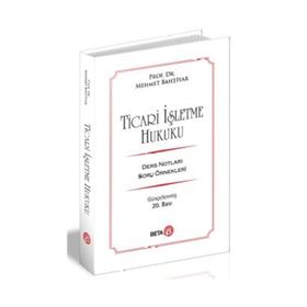 TICARET HUKUKU TICARI İŞLETME HUKUKU-ŞİRKETLER HUKUKU-KIYMETLİ EVRAK HUKUKU - İSMAİL KAYAR