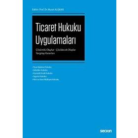 Ticaret Hukuku Uygulamaları - Murat Alışkan