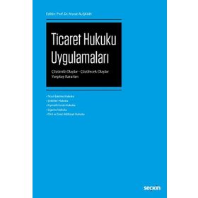 Ticaret Hukuku Uygulamaları - Murat Alışkan