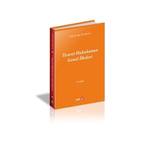 Ticaret Hukukunun Genel İlkeleri - Ayşe Nur Berzek