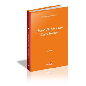 Ticaret Hukukunun Genel İlkeleri - Ayşe Nur Berzek