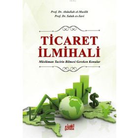 Ticaret İlmihali - Abdullah el-Muslih Salah es-Savri