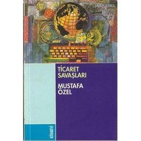 TICARET SAVAŞLARI - MUSTAFA ÖZEL
