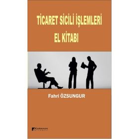 TICARET SICILI İŞLEMLERI EL KITABI - FAHRI ÖZSUNGUR