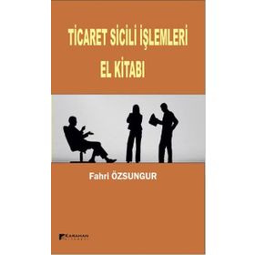 TICARET SICILI İŞLEMLERI EL KITABI - FAHRI ÖZSUNGUR