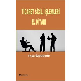 TICARET SICILI İŞLEMLERI EL KITABI - FAHRI ÖZSUNGUR