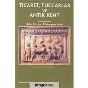 TICARET, TÜCCARLAR VE ANTIK KENT - HELEN PARKINS