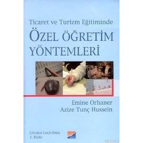 Ticaret ve Turizm Eğitiminde Özel Öğretim Yöntemleri - Azize Tunç Emine Orhaner