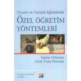 Ticaret ve Turizm Eğitiminde Özel Öğretim Yöntemleri - Azize Tunç Emine Orhaner