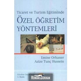 Ticaret ve Turizm Eğitiminde Özel Öğretim Yöntemleri - Azize Tunç Emine Orhaner