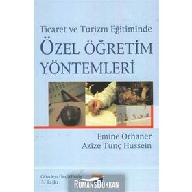 Ticaret ve Turizm Eğitiminde Özel Öğretim Yöntemleri - Azize Tunç Emine Orhaner