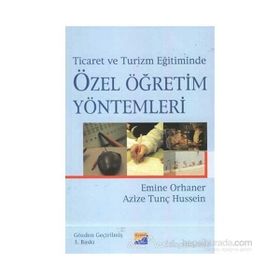 Ticaret ve Turizm Eğitiminde Özel Öğretim Yöntemleri - Azize Tunç Emine Orhaner