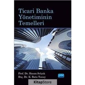 Ticari Banka Yönetiminin Temelleri - K. Batu Tunay Hasan Selçuk