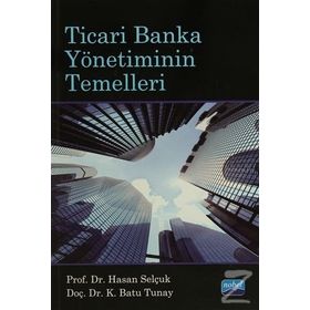 Ticari Banka Yönetiminin Temelleri - K. Batu Tunay Hasan Selçuk