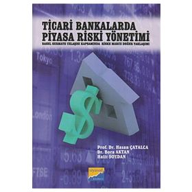 TICARI BANKALARDA PIYASA RISKI YÖNETİMİ BASEL SERMAYE UZLAŞISI KAPSAMINDA RISKE MARUZ DEĞER YAKLAŞIMI - KOLEKTIF