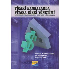 TICARI BANKALARDA PIYASA RISKI YÖNETİMİ BASEL SERMAYE UZLAŞISI KAPSAMINDA RISKE MARUZ DEĞER YAKLAŞIMI - KOLEKTIF
