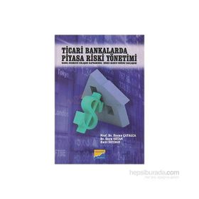 TICARI BANKALARDA PIYASA RISKI YÖNETİMİ BASEL SERMAYE UZLAŞISI KAPSAMINDA RISKE MARUZ DEĞER YAKLAŞIMI - KOLEKTIF