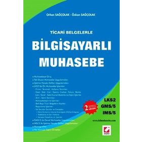 TICARI BELGELERLE BİLGİSAYARLI MUHASEBE LKS2 / GMS-5 / IMS-5 - ORHAN SAĞÇOLAK, ÖZKAN SAĞÇOLAK
