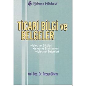 Ticari Bilgi ve Belgeler - Recep Öktem
