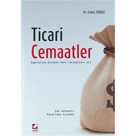 TICARI CEMAATLER KAPITALIZM DINININ PARA TARİKATLARI MI? - ERDİNÇ TEKBAŞ