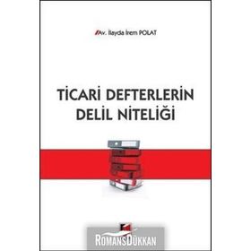 Ticari Defterlerin Delil Niteliği - İlayda İrem Polat