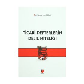 Ticari Defterlerin Delil Niteliği - İlayda İrem Polat