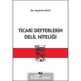 Ticari Defterlerin Delil Niteliği - İlayda İrem Polat