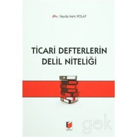 Ticari Defterlerin Delil Niteliği - İlayda İrem Polat