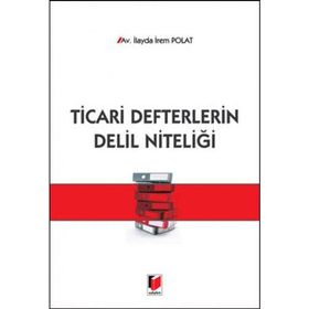 Ticari Defterlerin Delil Niteliği - İlayda İrem Polat