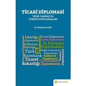 Ticari Diplomasi ile İhracat ve Uluslararası Müteahhitlik Hizmetleri İlişkisi: Türkiye Örneği - Muharrem Can