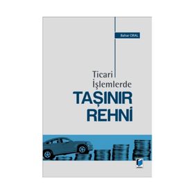 Ticari İşlemlerde Taşınır Rehni - Ecrin Baydak