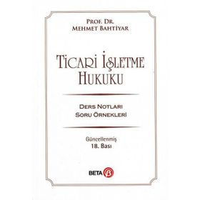 TICARI İŞLETME HUKUKU DERS NOTLARI SORU ÖRNEKLERI - MEHMET BAHTIYAR