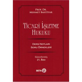 TICARI İŞLETME HUKUKU DERS NOTLARI SORU ÖRNEKLERI - MEHMET BAHTIYAR