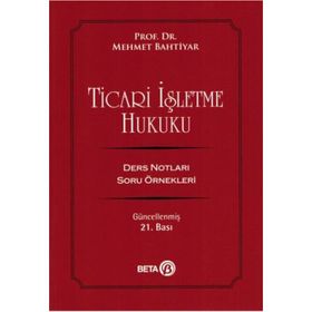 TICARI İŞLETME HUKUKU DERS NOTLARI SORU ÖRNEKLERI - MEHMET BAHTIYAR