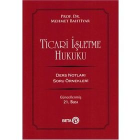 TICARI İŞLETME HUKUKU DERS NOTLARI SORU ÖRNEKLERI - MEHMET BAHTIYAR