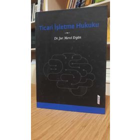 Ticari İşletme Hukuku - Dr. Mevci Ergün