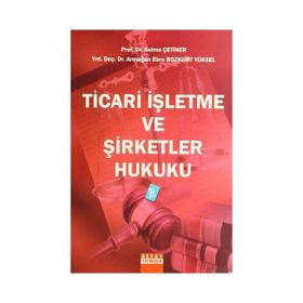 Ticari İşletme Hukuku - Fatih Bilgili Ertan Demirkapı