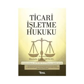 Ticari İşletme Hukuku - Mustafa Ahmet Şengel