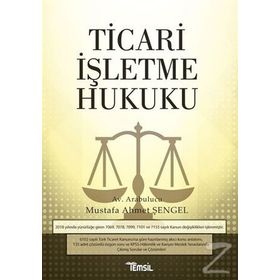 Ticari İşletme Hukuku - Mustafa Ahmet Şengel