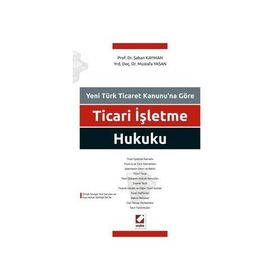 Ticari İşletme Hukuku - Şaban Kayıhan Yrd. Doç. Dr. Mustafa Yasan