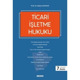 Ticari İşletme Hukuku - Şaban Kayıhan Yrd. Doç. Dr. Mustafa Yasan