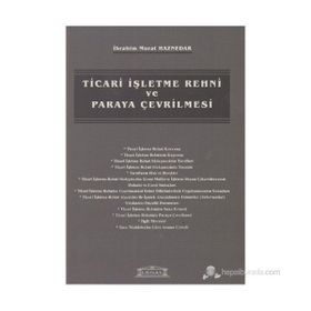 TICARI İŞLETME REHNI VE PARAYA ÇEVRİLMESİ - İBRAHİM MURAT HAZNEDAR