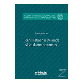 Ticari İşletmenin Devrinde Alacaklıların Korunması - Atahan Güncan
