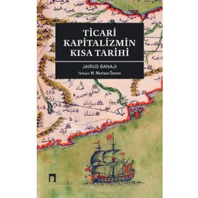 Ticari Kapitalizmin Kısa Tarihi Dergah Yayınları