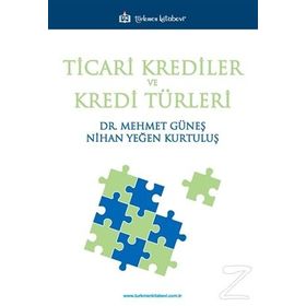 Ticari Krediler ve Kredi Türleri - Mehmet Güneş